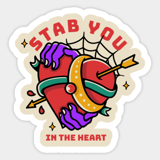 stab you in the heart Sticker